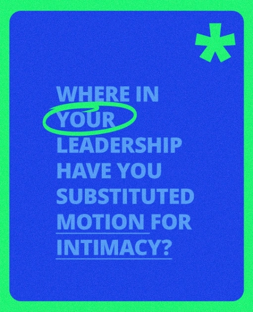 Instagram post by Mark Neal: Where in your leadership have you substituted motion for intimacy?