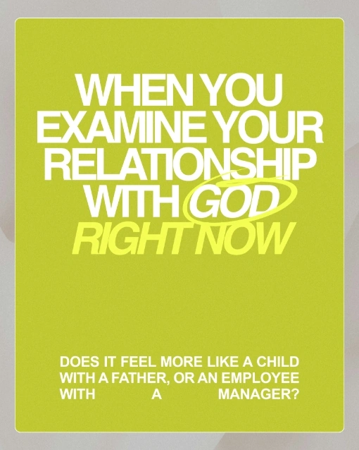 Instagram post by Mark Neal: When you examine your relationship with God right now, does it feel more like a child with a father or an employee with a manager?