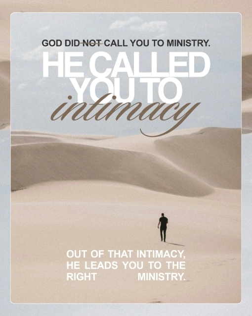 Instagram post by Mark Neal: God did not call you to ministry, He called you to intimacy